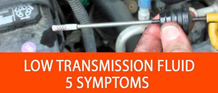 Low Transmission Fluid Level Symptoms